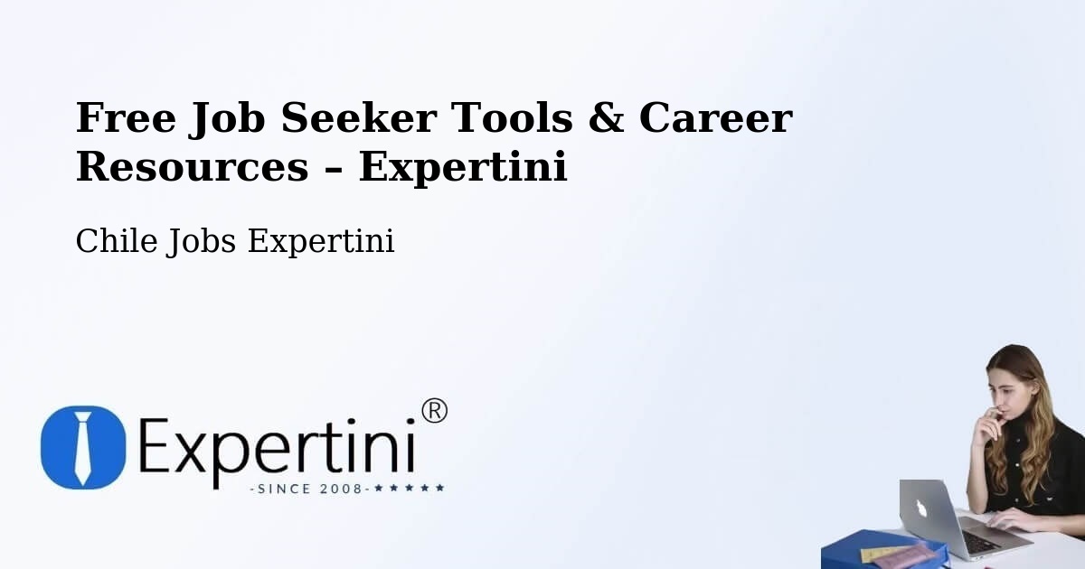 Free Job Seeker Tools & Career Resources – Ercilla - Ercilla, Chile Jobs Expertini