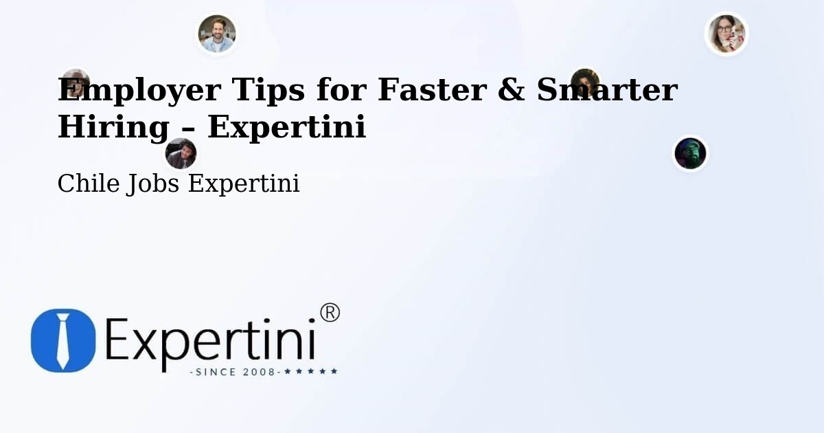 Employer Tips for Hiring & Recruitment – Ercilla - Ercilla, Chile Jobs Expertini