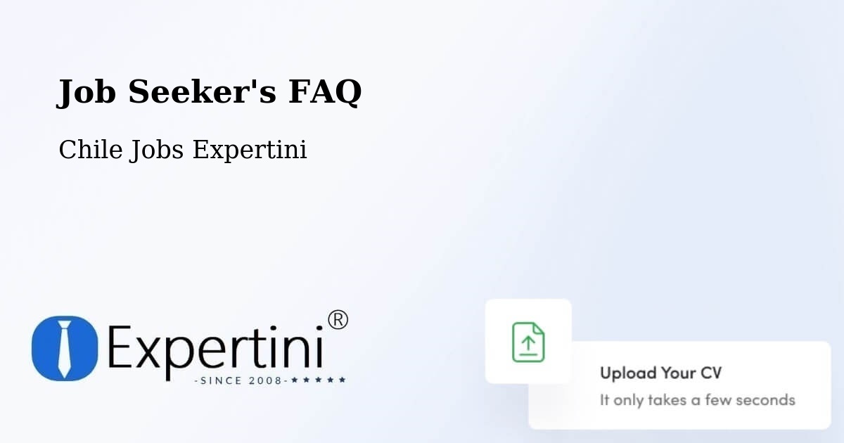Job Seeker FAQ – Ercilla - Chile Jobs Expertini