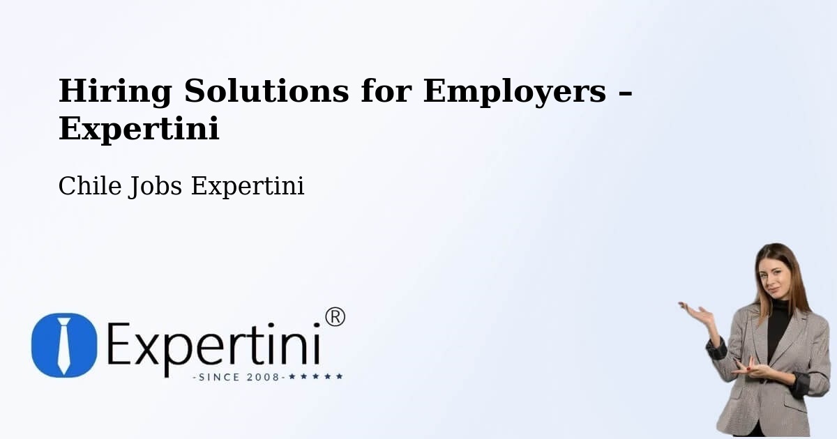 Hiring Solutions for Employers in Ercilla - Ercilla, Chile Jobs Expertini