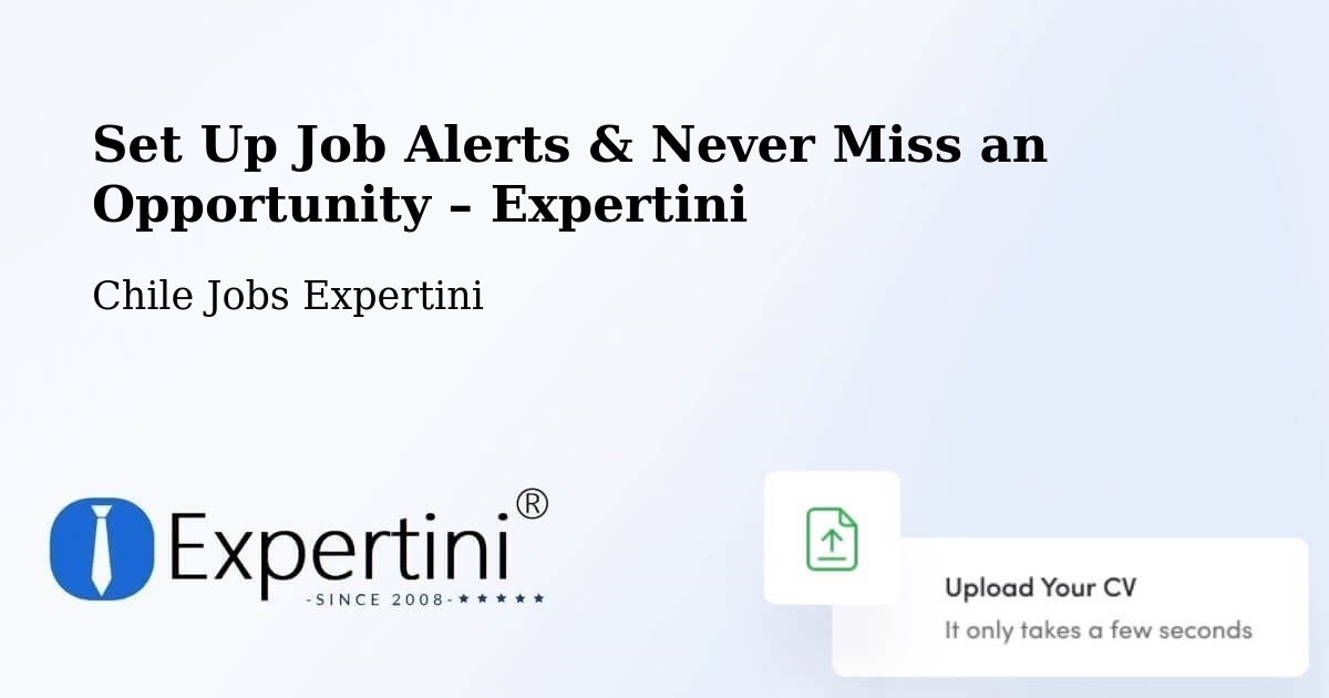 Job Alerts Guide – Get Notified About New Jobs in Ercilla - Ercilla, Chile Jobs Expertini