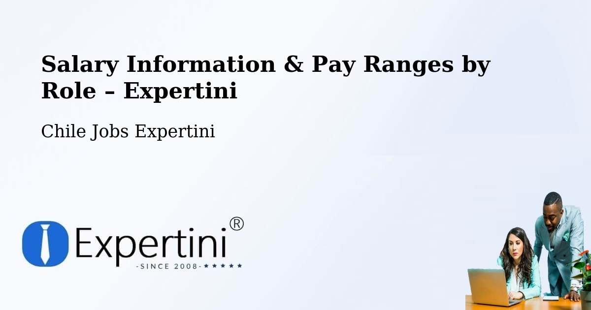 Salary Information & Pay Ranges – Ercilla - Ercilla, Chile Jobs Expertini